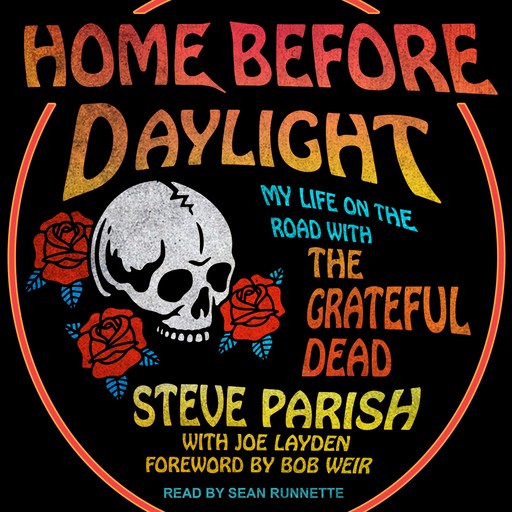 Home Before Daylight, Joe Layden, Steve Parish, Bob Weir