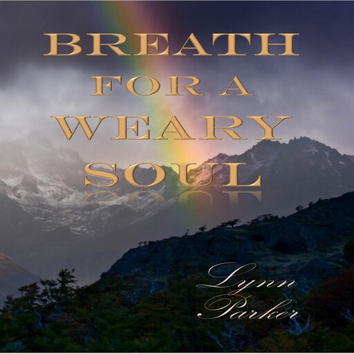 Breath For A Weary Soul, Lynn Parker