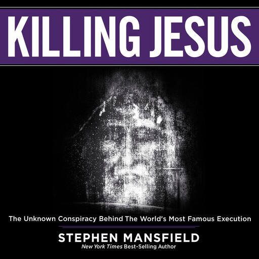 Killing Jesus, Stephen Mansfield