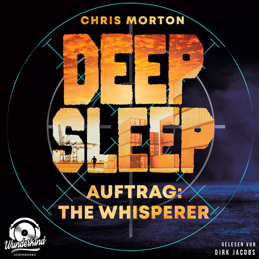 Auftrag: The Whisperer - Deep Sleep, Band 2 (Ungekürzt), Chris Morton