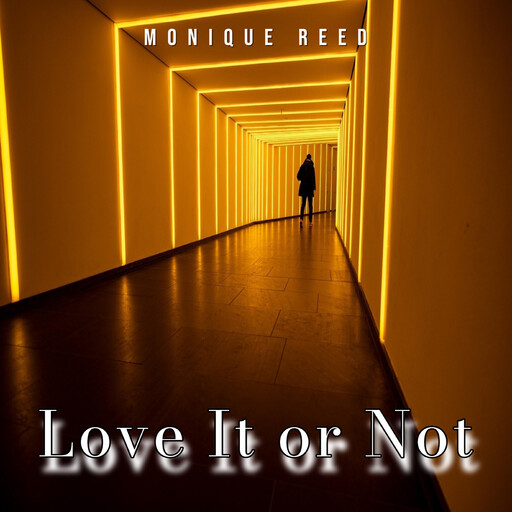 Love It or Not, Monique Reed