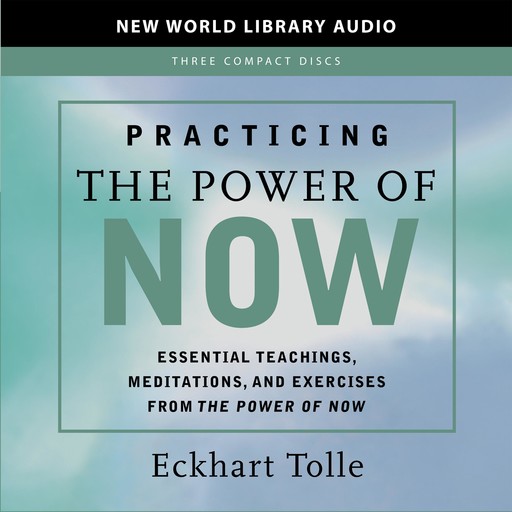 Practicing the Power of Now, Eckhart Tolle