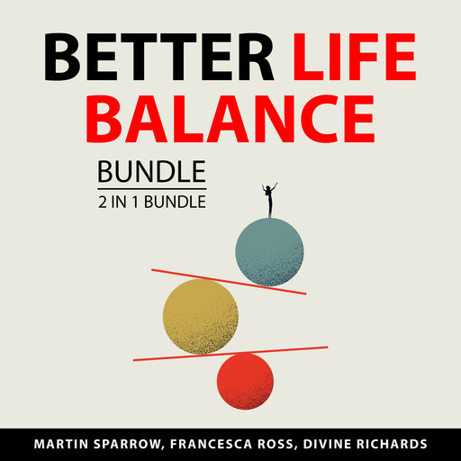 Better Life Balance Bundle, 3 in 1 bundle, Martin Sparrow, Francesa Ross, Divine Richards