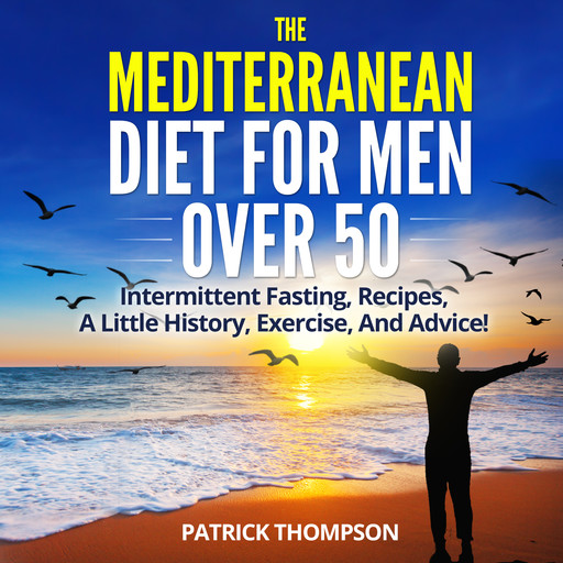 The Mediterranean Diet for Men Over 50, Patrick Thompson