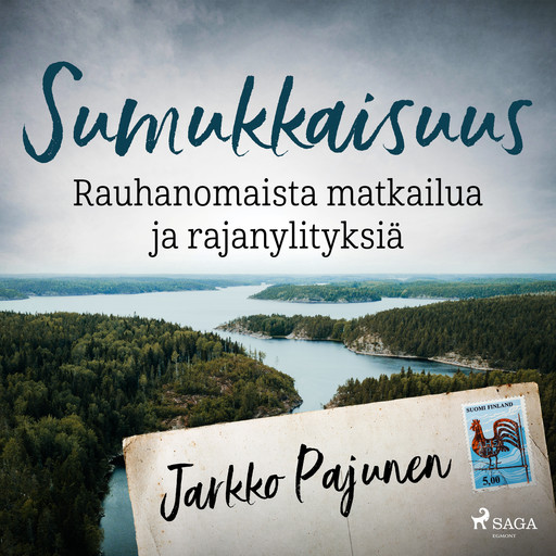 Sumukkaisuus – Rauhanomaista matkailua ja rajanylityksiä, Jarkko Pajunen