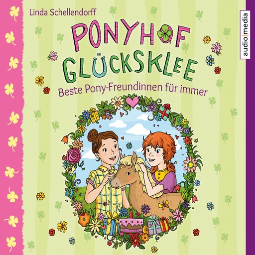 Ponyhof Glücksklee – Beste Pony-Freundinnen für immer - Band 3, Linda Schellendorff