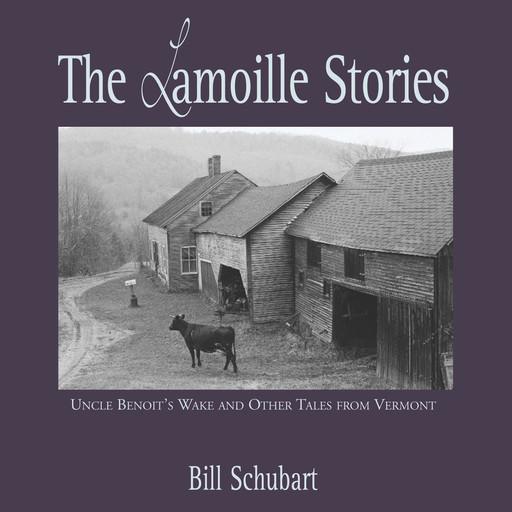 The Lamoille Stories, Bill Schubart