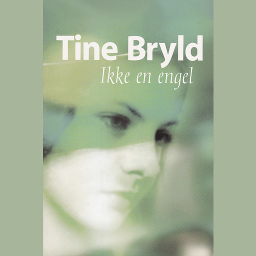 Ikke en engel, Tine Bryld