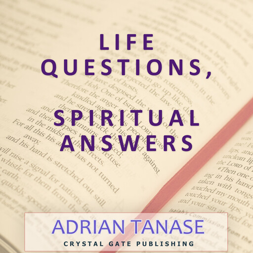 Life Questions, Spiritual Answers, Adrian Tanase