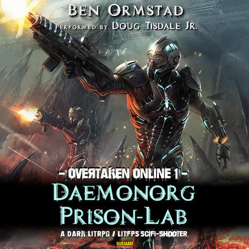 Daemonorg Prison-Lab: A Dark LitRPG / LitFPS SciFi-Shooter, Ben Ormstad