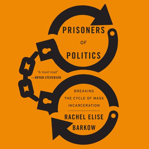 Prisoners of Politics, Rachel Elise Barkow