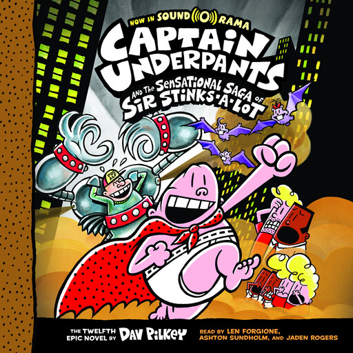 Captain Underpants and the Sensational Saga of Sir Stinks-A-Lot (Captain Underpants #12), Dav Pilkey