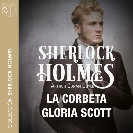 La corbeta Gloria Scott, Arthur Conan Doyle