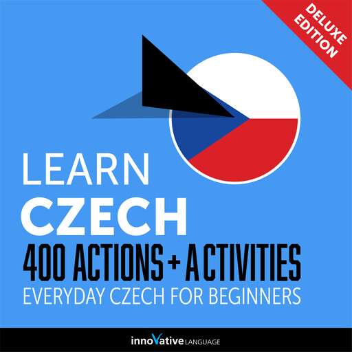 Everyday Czech for Beginners - 400 Actions & Activities, Innovative Language Learning, CzechClass101.com