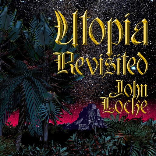 Utopia Revisited, John Locke