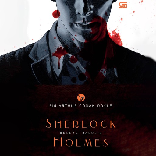 Sherlock Holmes: Koleksi Kasus 2, Sir Arthur Conan Doyle