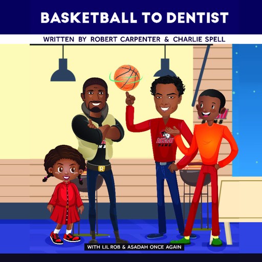BasketBall To Dentist, Robert Carpenter, Charlie Spell