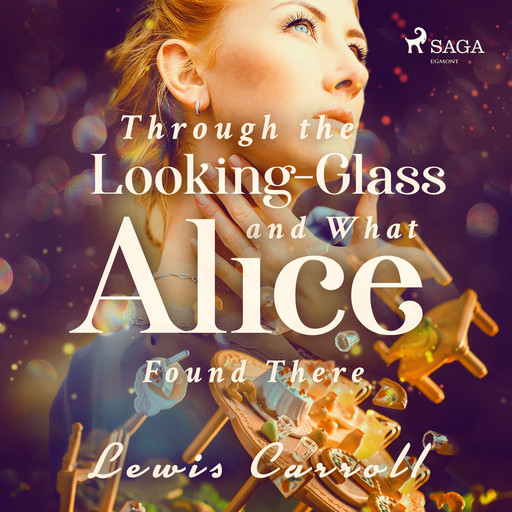 Through the Looking-glass and What Alice Found There, Lewis Carrol