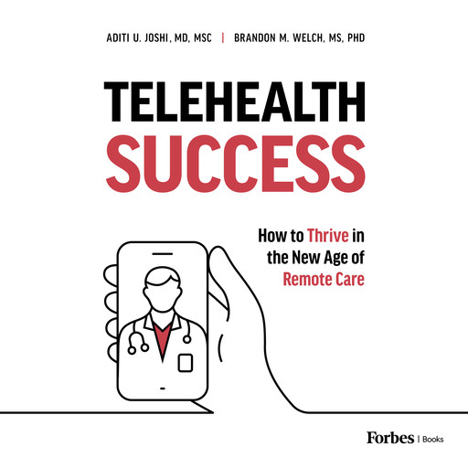 Telehealth Success, M.S, MSC, Aditi U. Joshi, Brandon M. Welch