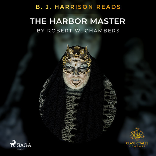 B. J. Harrison Reads The Harbor Master, Robert William Chambers