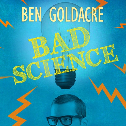 Bad Science, Ben Goldacre