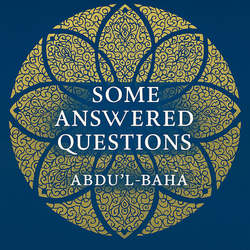 Some Answered Questions, ‘Abdu’l-Bahá