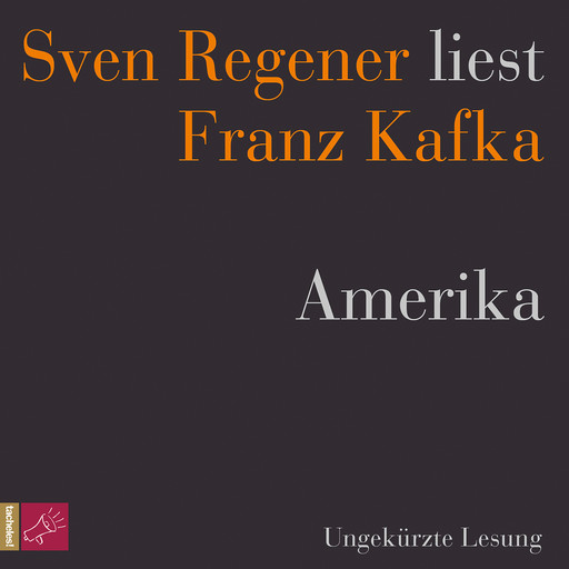 Amerika - Sven Regener liest Franz Kafka (Ungekürzt), Franz Kafka