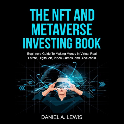 The NFT And Metaverse Investing Book, DANIEL LEWIS