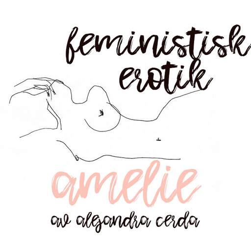 Amelie - Feministisk erotik, Alejandra Cerda