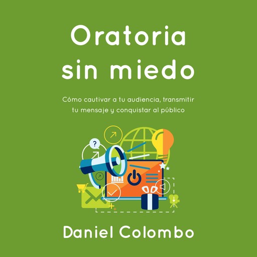 Oratoria sin miedo, Daniel Colombo