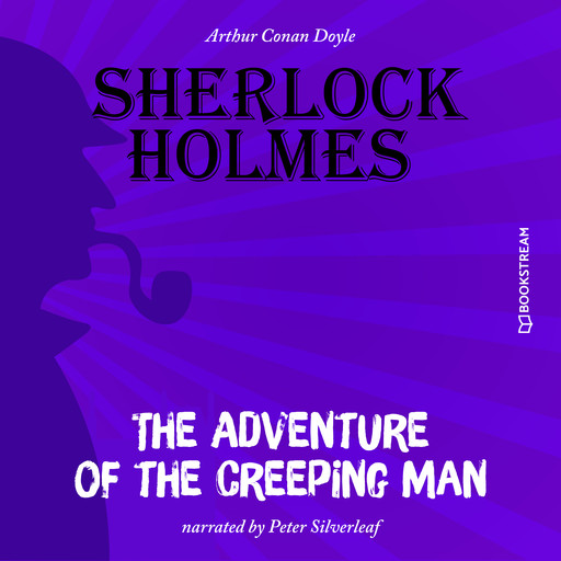 The Adventure of the Creeping Man (Unabridged), Arthur Conan Doyle
