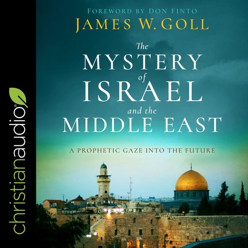 The Mystery of Israel and the Middle East, James Goll