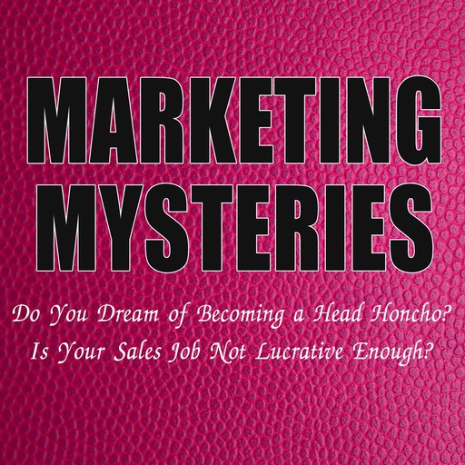 Marketing Mysteries, Michael A. Wilson