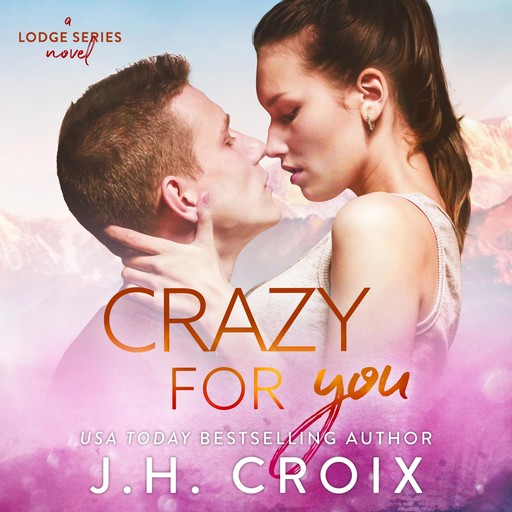 Crazy For You, J.h. Croix