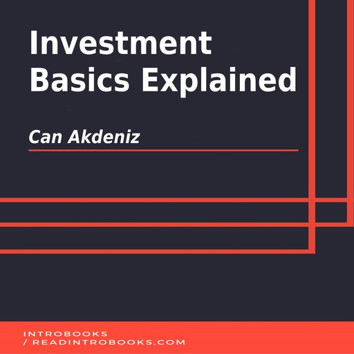 Investment Basics Explained, Can Akdeniz, Introbooks Team