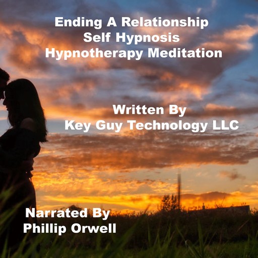 Ending An Abusive Relationship Self Hypnosis Hypnotherapy Meditation, Key Guy Technology LLC