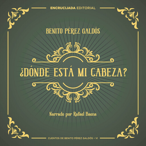 ¿Dónde está mi cabeza?, Benito Pérez Galdós