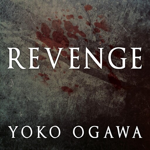 Revenge, Yoko Ogawa