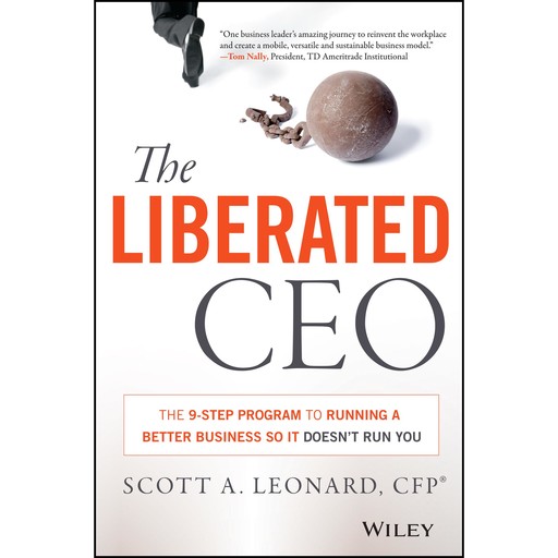 The Liberated CEO, Scott A.Leonard
