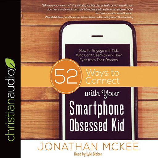 52 Ways to Connect with Your Smartphone Obsessed Kid, Jonathan McKee