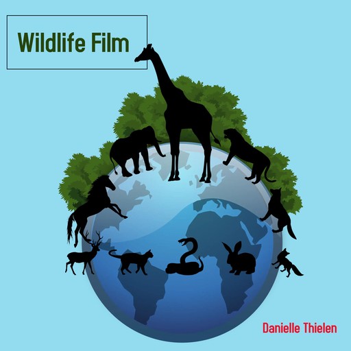 Wildlife Film, Danielle Thielen