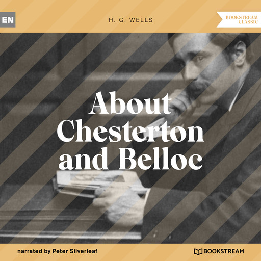 About Chesterton and Belloc (Unabridged), Herbert Wells