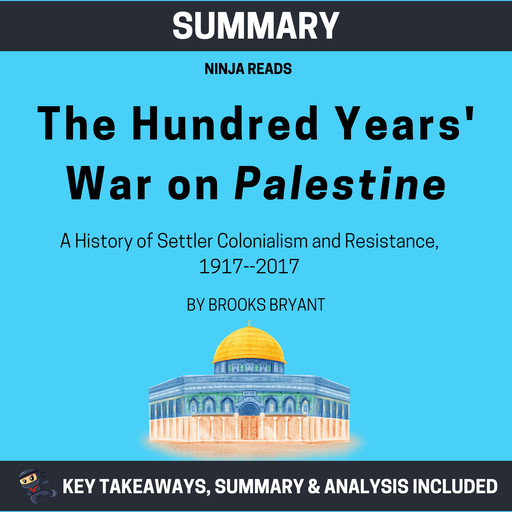 Summary: The Hundred Years' War on Palestine, Brooks Bryant
