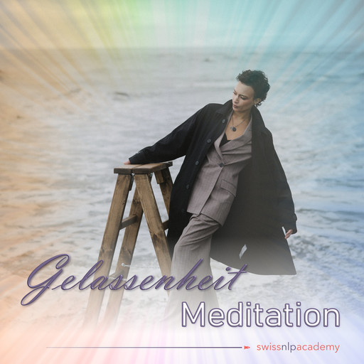 Meditation: Gelassenheit, Franziska Haudenschild