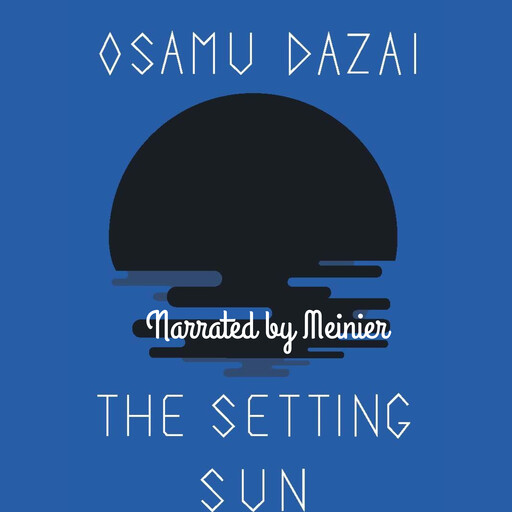 The Setting Sun by Osamu Dazai | Full Audiobook (English Narration by Meinier), Osamu Dazai