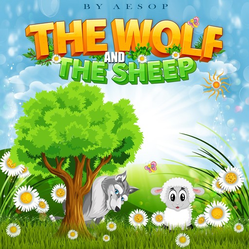 The Wolf and the Sheep, Aesop