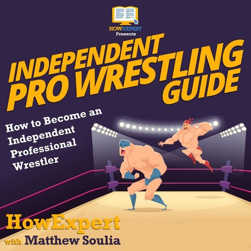 Independent Pro Wrestling Guide, HowExpert, Matthew Soulia