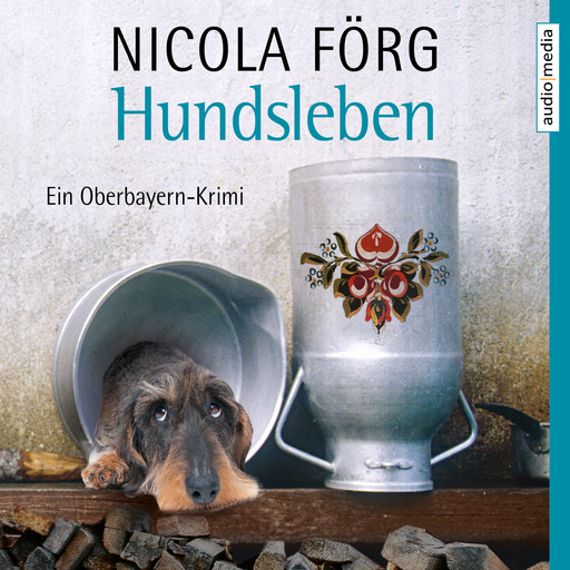 Hundsleben - Ein Oberbayern-Krimi, Nicola Förg