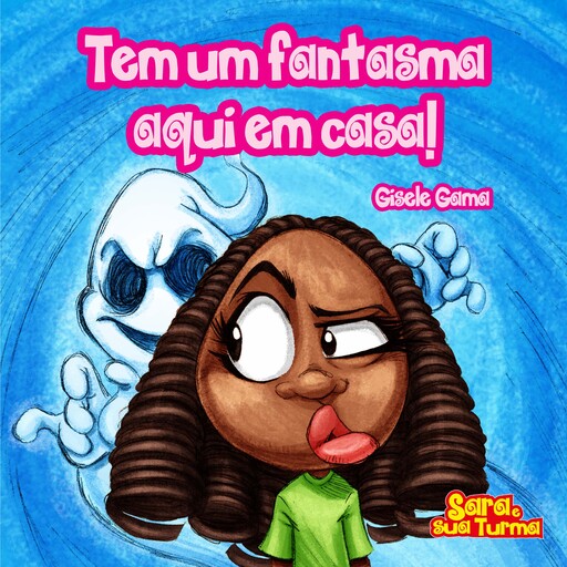 Tem um fantasma aqui em casa!, Gisele Gama
