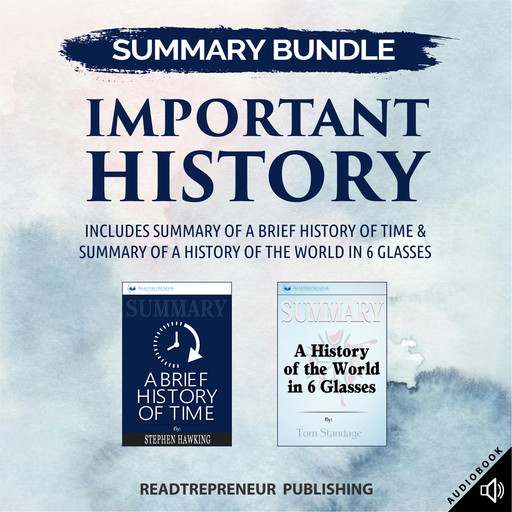 Summary Bundle: Important History | Readtrepreneur Publishing: Includes Summary of A Brief History of Time & Summary of A History of the World in 6 Glasses, Readtrepreneur Publishing